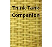 Think Tank Companion: A notebook for big ideas, small doodles, and everything in between.