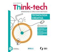 Think-tech. Immagina e crea con metodo. Tecnologia creativa. Per la Scuola media. Con e-book