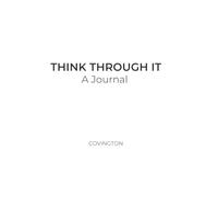 THINK THROUGH IT: A Faith-Based Journal to Understand Your Emotions and Move Forward