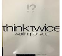 Think Twice - Waiting For You