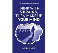 Think with 5 Brains Then Make Up Your Mind