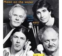 Think With Your Ears - Moon On The Water