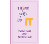 Think, Write, Do It: A Simple Notebook for Ideas, Thoughts, and Creative Planning