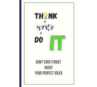Think, Write, Do It: A Simple Notebook for Ideas, Thoughts, and Creative Planning