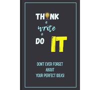 Think, Write, Do It: A Simple Notebook for Ideas, Thoughts, and Creative Planning
