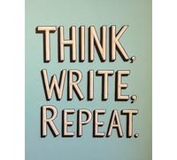 Think, Write, Repeat. (8x10): Dot Grid Notebook for Writing, Sketching and Organizing Ideas
