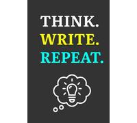 THINK.WRITE.REPEAT: A Minimalist Lined Notebook for Daily Thoughts & Ideas.