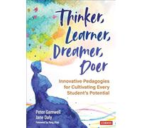 Thinker, Learner, Dreamer, Doer: Innovative Pedagogies for Cultivating Every Student’s Potential: Innovative Pedagogies for Cultivating Every Student’s Potential