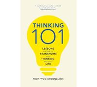 Thinking 101: Lessons on How To Transform Your Thinking and Your Life