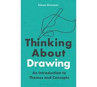 Thinking About Drawing: An Introduction to Themes and Concepts