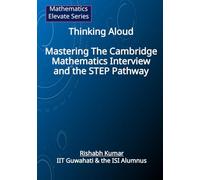 Thinking Aloud: Mastering the Cambridge Mathematics Interview and the STEP Pathway