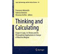 Thinking and Calculating: Essays in Logic, Its History and Its Philosophical Applications in Honour of Massimo Mugnai: 54