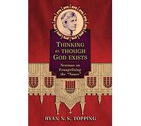Thinking as Though God Exists: Newman on Evangelizing the "Nones"