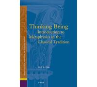 Thinking Being: Introduction to Metaphysics in the Classical Tradition