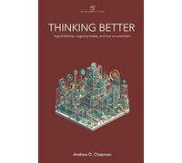Thinking Better: Logical Fallacies, Cognitive Biases, and How to Avoid Them