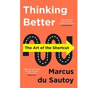 Thinking Better: The Art of the Shortcut