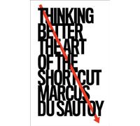 Thinking Better: The Art of the Shortcut