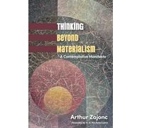 Thinking Beyond Materialism: A Contemplative Manifesto