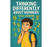 Thinking Differently About Numbers