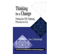 Thinking for a Change: Putting the TOC Thinking Processes to Use