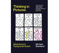 Thinking in Pictures: Adventures in Trying to be Smart