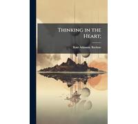 Thinking in the Heart;