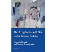 Thinking Intermediality: Identity, Ethics and Aesthetics: 52