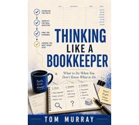 Thinking Like A Bookkeeper: What To Do When You Don't Know What To Do