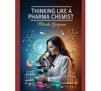 Thinking like a Pharma Chemist: Creative Problem Solving