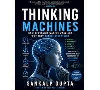 Thinking Machines: How Reasoning Models Work and Why They Change Everything