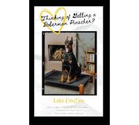 Thinking of Getting a Doberman?: Top 10 Facts to Know Before Welcoming a Doberman to Your Family (From a Doby Owner Herself)