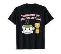 Thinking of You So Matcha Lover, Gioco di Parole Kawaii con tè Verde Maglietta