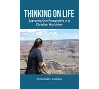 Thinking on Life: Exploring One Perspective of a Christian Worldview