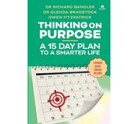 Thinking On Purpose: A 15 Day Plan to a Smarter Life - Bandler Dr. Richard