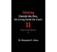 Thinking Outside the Box, but Living Inside the Lines! (Second Edition): Inspirational Quotes