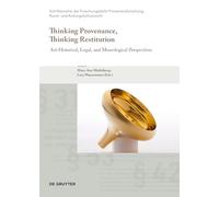 Thinking Provenance, Thinking Restitution: Art-Historical, Legal, and Museological Perspectives: 12