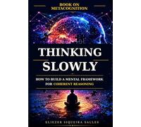 Thinking slow: How to build a mental structure for coherent reasoning