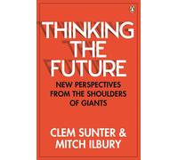 Thinking the Future: New Perspectives from the Shoulders of Giants-Sunter, Clem-