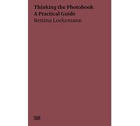 Thinking the Photobook: Una guida pratica