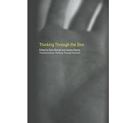 Thinking Through the Skin - Sara Ahmed - Routledge, 2001