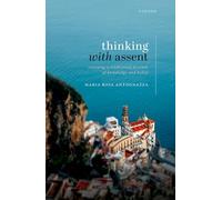 Thinking with Assent: Renewing a Traditional Account of Knowledge and Belief