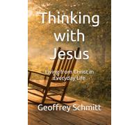 Thinking with Jesus: Living from Christ in Everyday Life