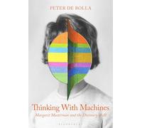 Thinking with Machines: Margaret Masterman and the Discovery of AI