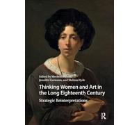 Thinking Women and Art in the Long Eighteenth Century: Strategic Reinterpretations