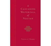 Thinley Norbu Jamgon Mipham A Cascading Waterfall of Nectar (Tascabile)