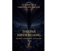 Thions Niedergang: Epische Fantasy Saga: 2