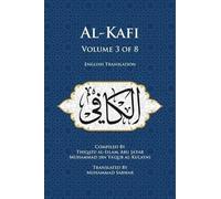 Thiqatu Al Al-Kulayni Al-Kafi, Volume 3 of 8 (Tascabile) Al-Kafi