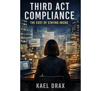 Third Act Compliance: The Cost of Staying Inside