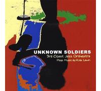 Third Coast Jazz Orchestra - Unknown Soldiers