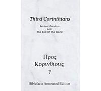 Third Corinthians: Ancient Gnostics And The End Of The World